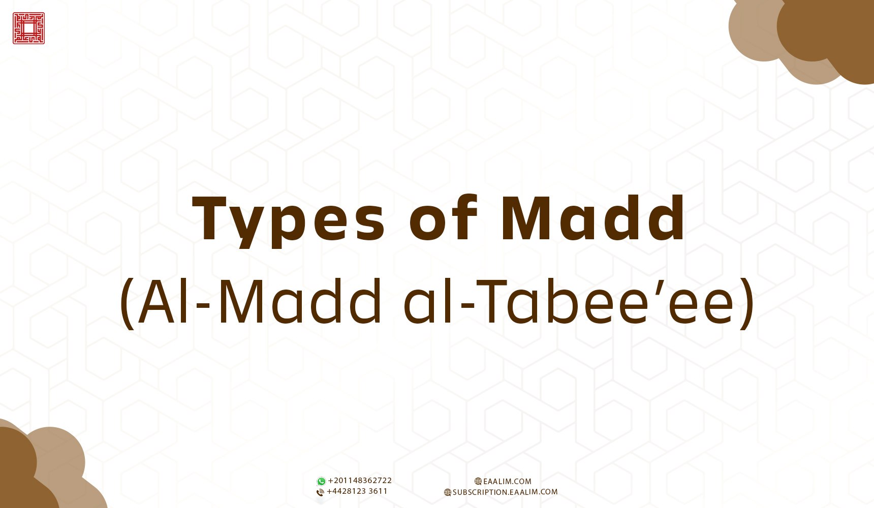 Types of Madd  (Al-Madd al-Tabee’ee)